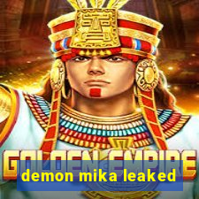 demon mika leaked